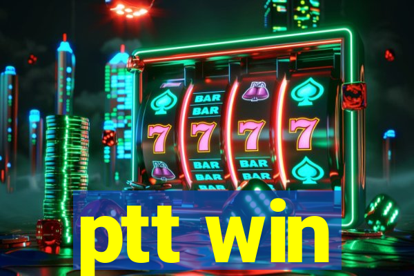 ptt win